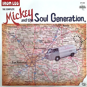 MICKEY & THE SOUL GENERATION / ミッキー & ソウル・ジェネレーション / IRON LEG:THE COMPLETE MICKEY AND THE SOUL GENARATION