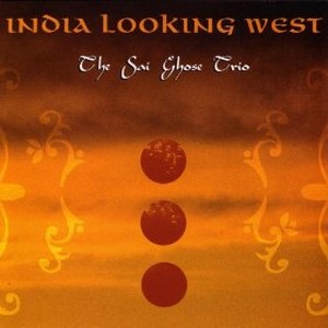SAI GHOSE / サイ・ゴース / India Looking West 