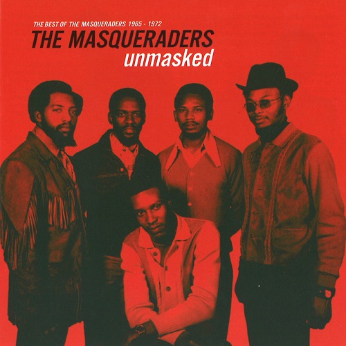MASQUERADERS / UNMASKED:THE BEST OF THE MASQUERADERS 1965-1972