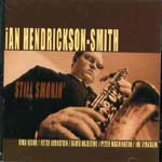 IAN HENDRICKSON-SMITH / イアン・ヘンドリクソン・スミス / STILL SMOKIN'
