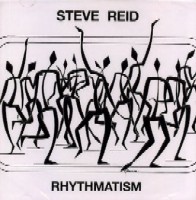 STEVE REID / スティーヴ・リード / RHYTHMATISM
