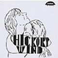 HICKORY WIND / ヒッコリー・ウィンド / Hickory Wind