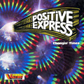 POSITIVE EXPRESS / ポジティブ・エクスプレス / CHANGIN'TIMES