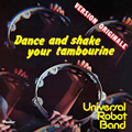 UNIVERSAL ROBOT BAND / ユニヴァーサル・ロボット・バンド / DANCE AND SHAKE YOUR TAMBOURINE (FRENCH VER.)
