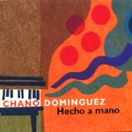 CHANO DOMINGUEZ / チャノ・ドミンゲス / Hecho a Mano