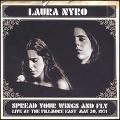 LAURA NYRO / ローラ・ニーロ / SPREAD YOUR WINGS AND FLY: LIVE AT THE FILLMORE EAST MAY 30, 1971 / 飛翔~ライヴ・アット・フィルモア・イースト