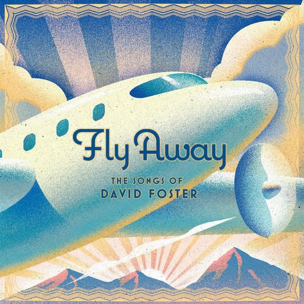 V.A. (AOR) / FLY AWAY - THE SONGS OF DAVID FOSTER