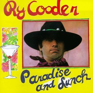 RY COODER / ライ・クーダー / PARADISE AND LUNCH / パラダイス・アンド・ランチ