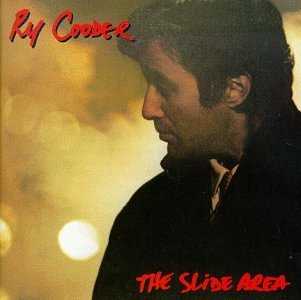 RY COODER / ライ・クーダー / THE SLIDE AREA