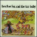 BROTHER FOX AND THE TAR BABY / BROTHER FOX AND THE TAR BABY