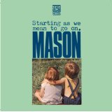 MASON (70'S) / STARTING AS WE MEAN TO GO ON