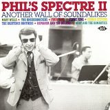 V.A. (PHIL'S SPECTRE) / PHIL'S SPECTRE VOL.2: ANOTHER WALL OF SOUNDALIKES (PHIL SPECTOR) / フィルズ・スペクトル: フィル・スペクターの時代 2