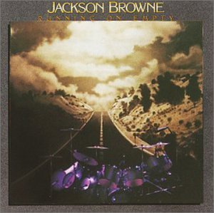 JACKSON BROWNE / ジャクソン・ブラウン / RUNNING ON EMPTY