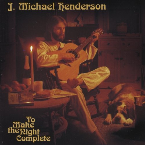 J. MICHAEL HENDERSON / ジェイ・マイケル・ヘンダーソン / TO MAKE THE NIGHT COMPLETE