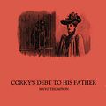 MAYO THOMPSON / CORKY'S DEBT TO HIS FATHER