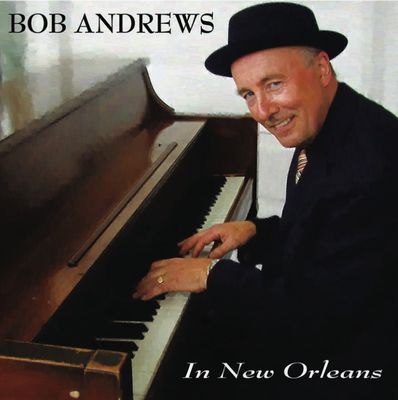 BOB ANDREWS / ボブ・アンドリューズ / IN NEW ORLEANS