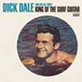 DICK DALE AND HIS DEL-TONES / ディック・デイル・アンド・ヒズ・デルトーンズ / KING OF THE SURF GUITAR / キング・オブ・ザ・サーフ・ギター