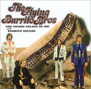 FLYING BURRITO BROTHERS / フライング・ブリトウ・ブラザーズ / THE GILDED PALACE OF SIN & BURRITO DELUXE