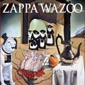 FRANK ZAPPA (& THE MOTHERS OF INVENTION) / フランク・ザッパ / WAZOO