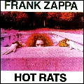 FRANK ZAPPA (& THE MOTHERS OF INVENTION) / フランク・ザッパ / HOT RATS / ホット・ラッツ