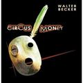 WALTER BECKER / ウォルター・ベッカー / CIRCUS MONEY