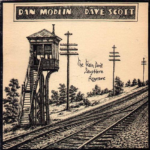 DAN MODLIN / DAVE SCOTT / TRAIN DON'T STOP HERE ANYMORE (LP)