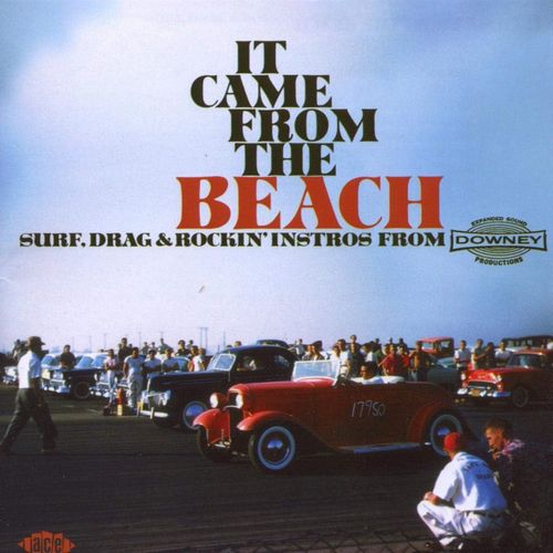 V.A. (GARAGE) / IT CAME FROM THE BEACH: SURF, DRAG & ROCKIN' INSTROS FROM DOWNEY RECORDS (CD)