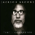 JACKSON BROWNE / ジャクソン・ブラウン / TIME THE CONQUEROR / 時の征者