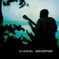JACK JOHNSON / ジャック・ジョンソン / ON AND ON / オン・アンド・オン