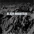 BLACK MOUNTAIN / ブラック・マウンテン / BLACK MOUNTAIN
