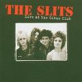 SLITS / スリッツ / LIVE AT THE GIBUS CLUB