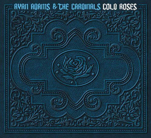 RYAN ADAMS & THE CARDINALS / ライアン・アダムズ&ザ・カーディナルズ / COLD ROSES