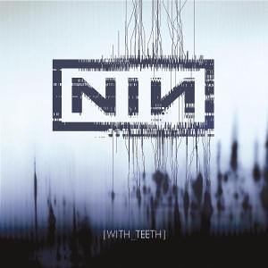 NINE INCH NAILS / ナイン・インチ・ネイルズ / WITH TEETH (LIMITED TOUR EDITION)