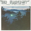 MOUNT EERIE / マウント・イアリ / NO FLASHLIGHT: SONGS OF THE FULFILLED NIGHT / ノー・フラッシュライト