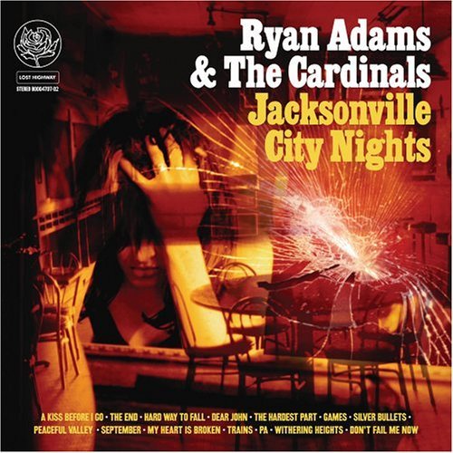 RYAN ADAMS & THE CARDINALS / ライアン・アダムズ&ザ・カーディナルズ / JACKSONVILLE CITY NIGHTS / ジャクソンビル・シティ・ナイツ
