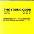 YOUNG GODS / ヤング・ゴッズ / XXY: XX YEARS 1985-2005
