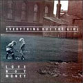EVERYTHING BUT THE GIRL / エヴリシング・バット・ザ・ガール / LOVE NOT MONEY / ラヴ・ノット・マニー(紙ジャケ)