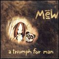 MEW / ミュー / TRIUMPH FOR MAN (2CD)