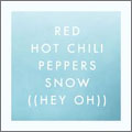 RED HOT CHILI PEPPERS / レッド・ホット・チリ・ペッパーズ / SNOW (HEY OH) / スノー