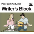 PETER BJORN & JOHN / ピーター・ビヨーン&ジョン / WRITER'S BLOCK / ライターズ・ブロック