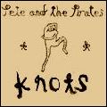 PETE & THE PIRATES / ピート・アンド・ザ・パイレーツ / KNOTS