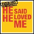 REVEREND AND THE MAKERS / レヴァランド・アンド・ザ・メイカーズ / HE SAID HE LOVED ME