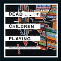 STANLEY DONWOOD & DR. TCHOCK / DEAD CHILDREN PLAYING - A PICTURE BOOK