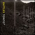 BATTLES / バトルス / TONTO EP+