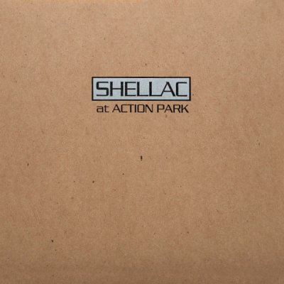 SHELLAC / シェラック / AT ACTION PARK