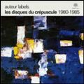 V.A. (LES DISQUES DU CREPUSCULE) / オムニバス(レ・ディスク・デュ・クレプスキュール) / AUTEUR LABELS: LES DISQUE DU CREPUSCULE / オトゥール・レーベルズ: レ・ディスク・デュ・クレプスキュール
