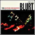 BLURT / ブラート / FACTORY RECORDINGS / ファクトリー・レコーディングス