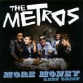 METROS / メトロス / MORE MONEY LESS GRIEF