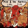 PETE & THE PIRATES / ピート・アンド・ザ・パイレーツ / LITTLE DEATH / リトル・デス