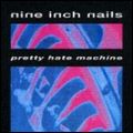 NINE INCH NAILS / ナイン・インチ・ネイルズ / PRETTY HATE MACHINE / プリティ・ヘイト・マシーン